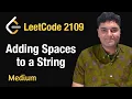 Adding Spaces to a String - Leetcode 2109
