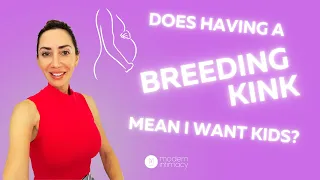 the truth about breeding kinks a sex therapist explains