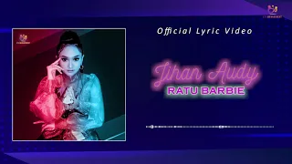 Download Jihan Audy - Ratu Barbie (Official Lyric Video) MP3