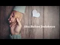 Download Lagu Aku bukan jodohnya Lirik - aku titipkan dia