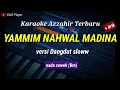 Download Lagu sholawat terbaru - YAMMIM NAHWAL MADINA - Azzahir - Karaoke nada cewek