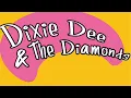 Slip Away- Dixie Dee & the Diamonds