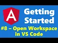 8 - Open Workspace in Visual Studio Code
