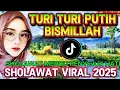 Download Lagu TURI TURI PUTIH‼️SHOLAWAT MERDU POPULER 2025 / SHOLAWAT VIRAL PENYEJUK HATI