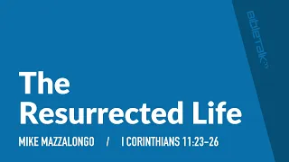 The Resurrected Life