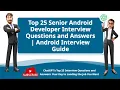 Top 25 Senior Android Developer Interview Questions and Answers Android Interview Guide