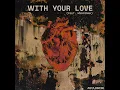 With Your Love (Instrumental)