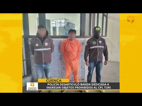 Policía desarticuló banda dedicada a ingresar objetos prohibidos al CPL Turi