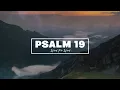 Psalm 19 Word For Word ESV Scripture Song