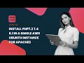 Install PHP 7 3 7 4 and 8 1 in Ubuntu AWS for Apache2
