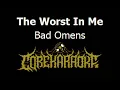 Bad Omens - The Worst In Me [Karaoke Instrumental]