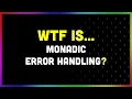WTF Is Monadic Error Handling