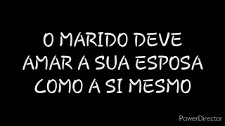 O MARIDO DEVE AMAR A SUA ESPOSA COMO SI MESMO