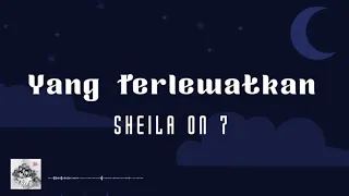 sheila on 7 yang terlewatkan