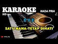 Lagu SATU NAMA TETAP DIHATI || E Y E || KARAOKE/LIRIK || NADA PRIA