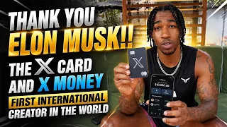 THANK YOU ELON MUSK!! THE X CARD AND X MONEY FIRST INTERNATIONAL CREATOR IN THE WORLD