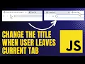 How to change title of web page when user leaves the current tab with JavaScript
