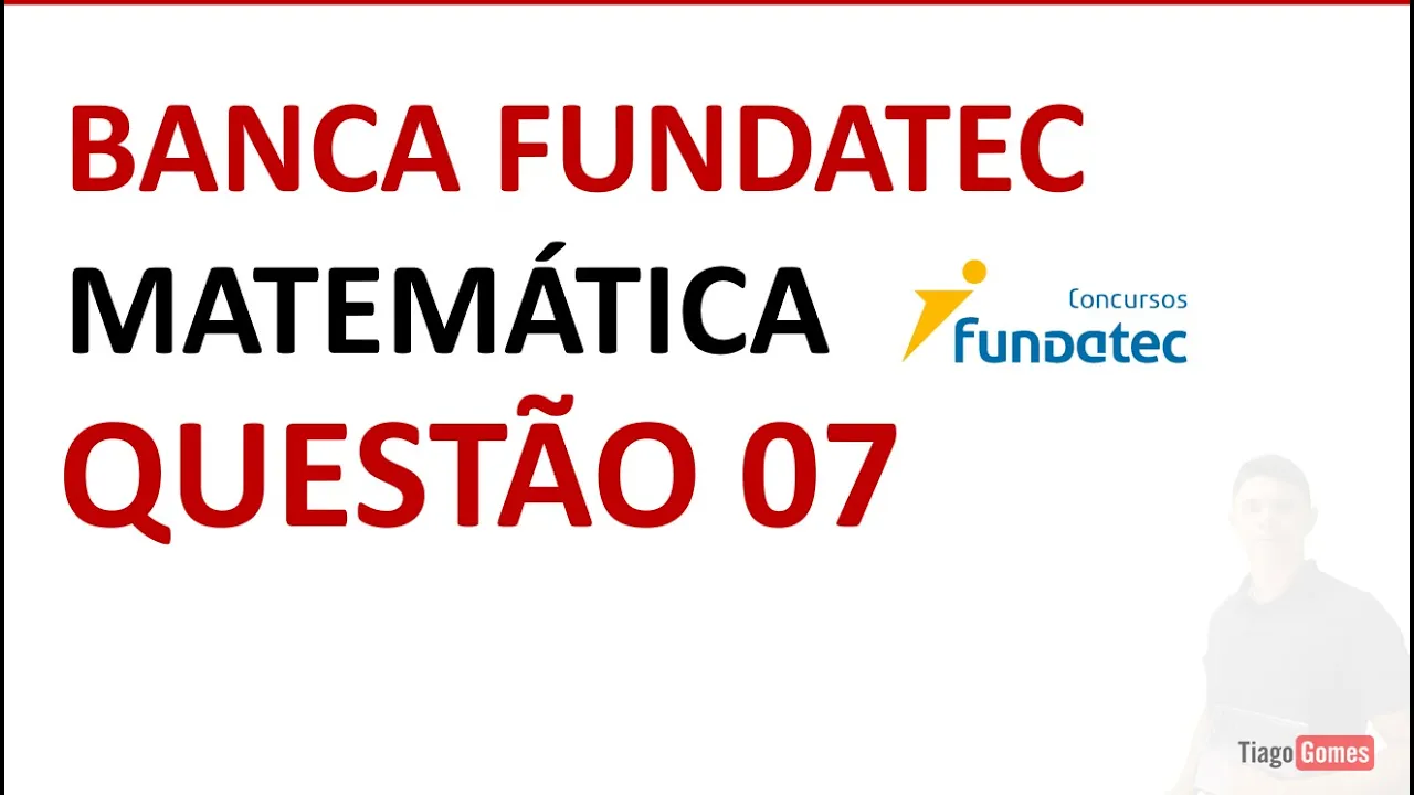 Banca Fundatec 👉 Questão 07 Matemática Nível Médio #matemática Novo Ebook