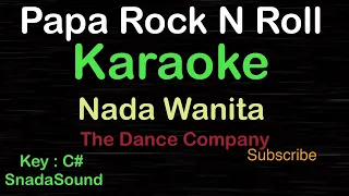 Papa Rock N Roll-The Dance Company|KARAOKE NADA WANITA​⁠ -Female-Cewek-Perempuan@ucokku