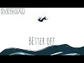 Download Lagu SVENGALI - Better Off [Official Music Video]