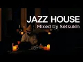 Lagu Jazz House DJ Mix 2025 | Deep \u0026 Soulful House, Late Night Lounge Vibes // Mixed by Setsukin