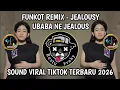Lagu FUNKOT REMIX - JEALOUSY UBABA NE JEALOUS SOUND VIRAL TIKTOK TERBARU🔥