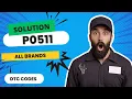 P0511 Code CAUSES and SOLUTIONS 2025