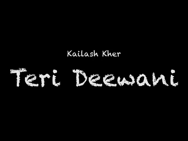 Download MP3 Kailash Kher - Teri Deewani Lyrics