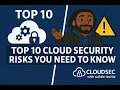 Top 10 Cloud Security Risks You Need to know