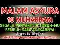 Download Lagu MALAM ASYURA 10 MUHARRAM MUSTAJAB 🤲..!!  INSYAALLAH S4KIT DITUBUHMU S3MBUH TANPA BER0BAT KE D0KTER❗