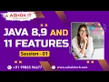 Java 8 9 and 11 Features Session - 1 Ashok IT