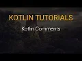 Kotlin Tutorials - Kotlin comments
