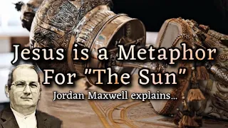 jesus is a metaphor for the sun part 1 jordan maxwell explains 