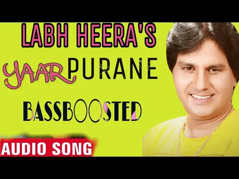 Download MP3 Yaar Purane _ Labh Heera || 100 Million Records || Old Songs || Old Punjabi Sad Song ||