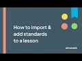 How to import add standards to a lesson 2025