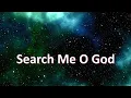 Download Lagu Search Me O God - Christian Hymn - With lyrics