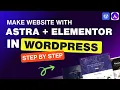 Build Your Own WordPress Website For Beginners Complete Astra wordpress theme tutorial
