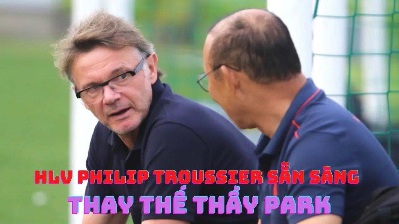 HLV Philippe Troussier ok - Thái Lan tính HLV Park Hang Seo