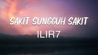 sakit sungguh sakit ilir 7 lagu lirik