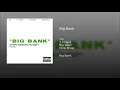 Big Bank (feat. YG, 2 Chainz, Big Sean, Nicki Minaj)