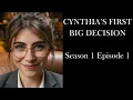 Cynthias First Big Decision Season One Episode One