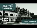 Spirits of Downtown Episode 4 Hotel Stockton