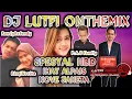 Download Lagu DJ LUTFI TERBARU 13 5 2020 @lutfiremix