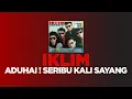 Download Lagu IKLIM - Aduhai ! Seribu Kali Sayang (Original HQ) Lirik