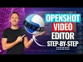 OpenShot Editor - COMPLETE Tutorial for Beginners