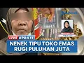 Download Lagu Nenek Tipu Toko Emas di Sragen Senilai Rp 29 Juta Tanpa Surat Ternyata Residivis Kasus Serupa