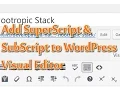 How to Add Superscript Subscript Buttons to your WordPress Visual Editor