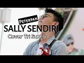 Download Lagu SALLY SENDIRI PETERPAN COVER TRI SUAKA (Lyrics)