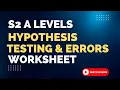 S2 A LEVELS HYPOTHESIS TESTING ERRORS 9709