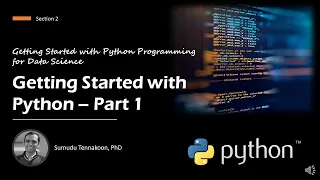 PYDS-02-01 Getting Started with Python - 1 Install Libraries IPython Jupyter Notebook